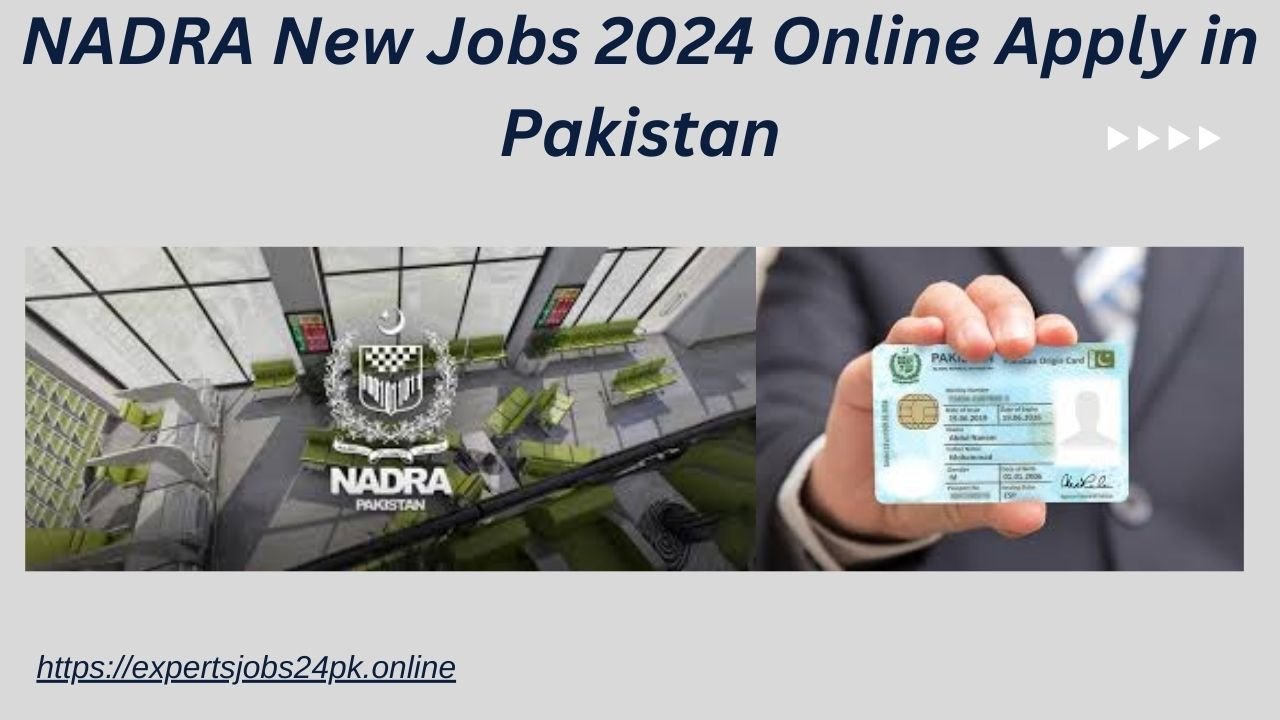 NADRA New Jobs 2024 Online Apply in Pakistan